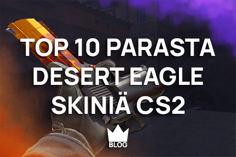 Top 10 Parasta Desert Eagle Skiniä CS2 - CSKeisari.fi skinien myynti